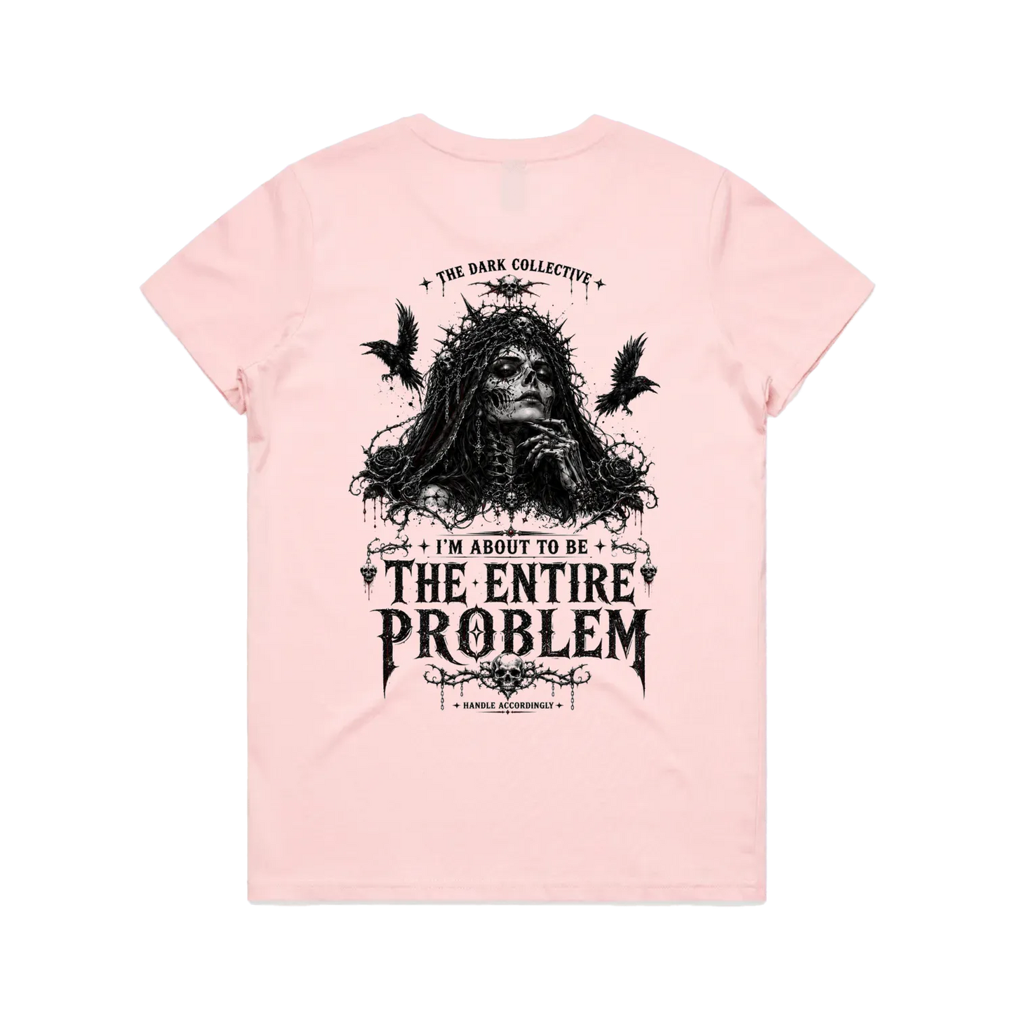 I’m About To Be The Entire Problem Tee